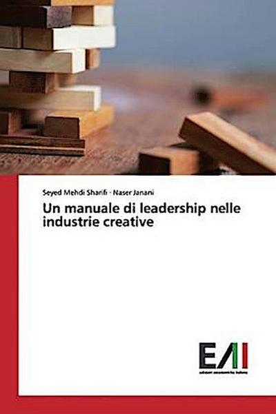 Un manuale di leadership nelle industrie creative