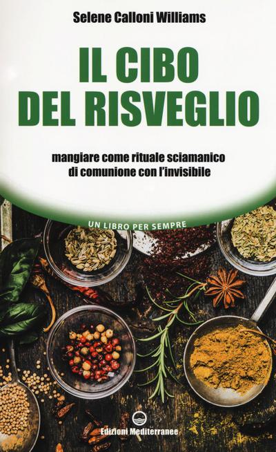 Il cibo del risveglio. Mangiare come rituale sciamanico di comunione con l’invisibile