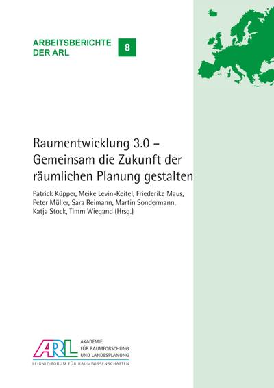 Raumentwicklung 3.0 ¿ Gemeinsam die Zukunft der räumlichen Planung gestalten