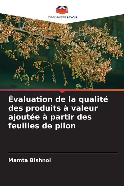 Évaluation de la qualité des produits à valeur ajoutée à partir des feuilles de pilon