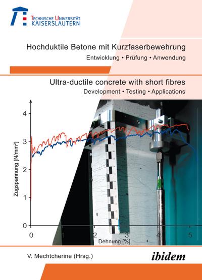 Hochduktile Betone mit Kurzfaserbewehrung /Ultra-ductile concrete with short fibres