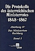 Die Protokolle des österreichischen Ministerrates 1848-1867 Abteilung IV: Das Ministerium Rechberg Band 1