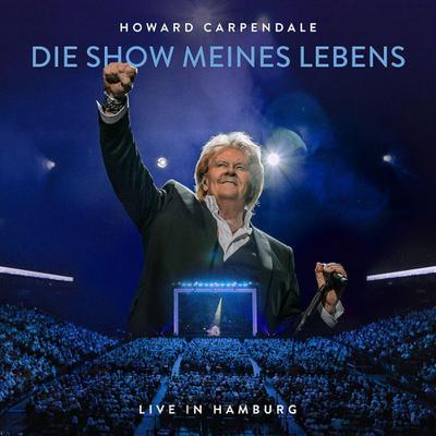 Howard Carpendale: Die Show meines Lebens - Live in Hamburg