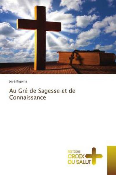 Au Gré de Sagesse et de Connaissance