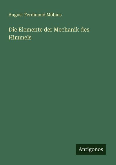 Die Elemente der Mechanik des Himmels