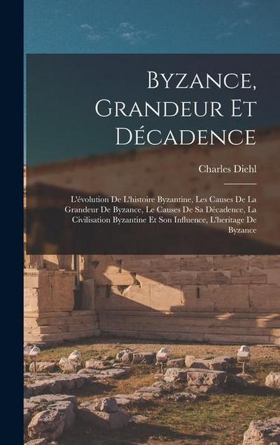 Byzance, grandeur et décadence; l’évolution de l’histoire byzantine, les causes de la grandeur de Byzance, le causes de sa décadence, la civilisation byzantine et son influence, l’heritage de Byzance