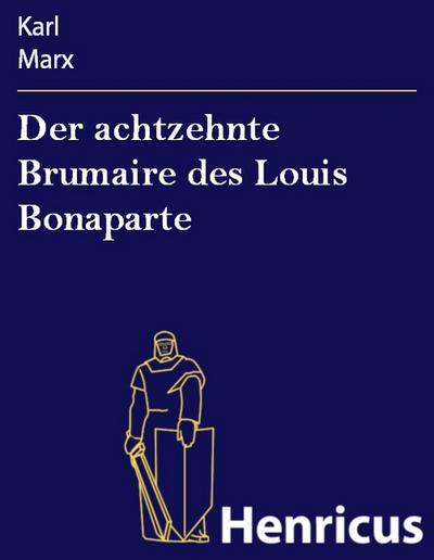 Der achtzehnte Brumaire des Louis Bonaparte