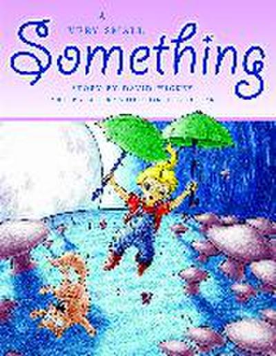 A Very Small Something