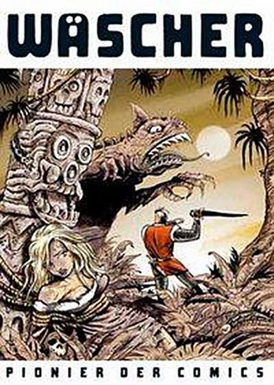 Wäscher - Pionier des Comics