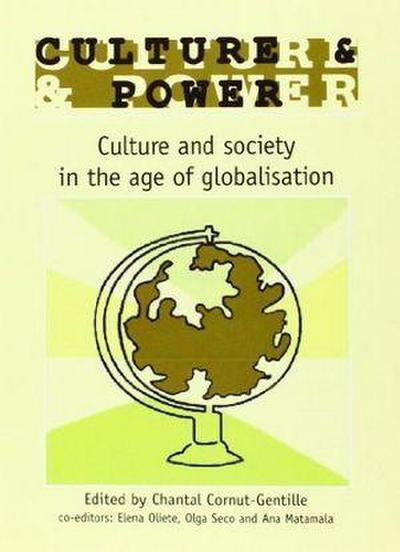 Culture & power : culture and society in the age of globalisation