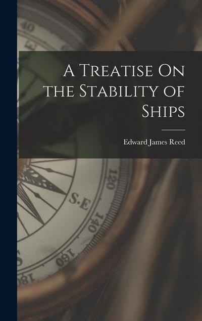 A Treatise On the Stability of Ships