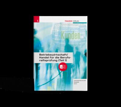 Betriebswirtschaft/Handel für die Berufsreifeprüfung (Teil 1) + digitales Zusatzpaket + E-Book