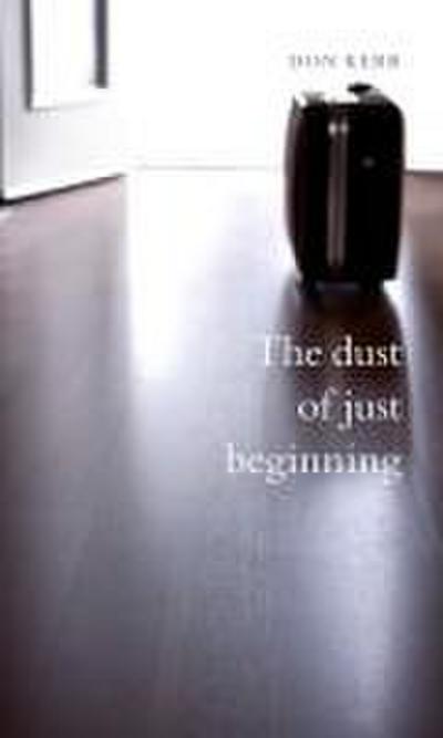 The Dust of Just Beginning