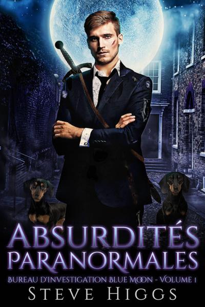 Absurdités Paranormales (Bureau d’investigation Blue Moon, #1)