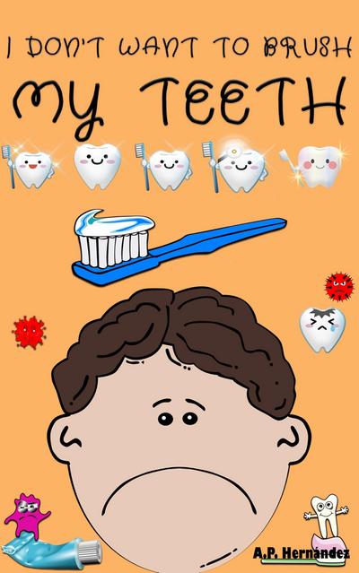 I don’t want to brush my teeth