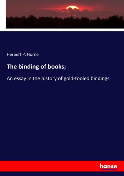 The binding of books;