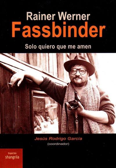 Rainer, Werner, Fassbinder : solo quiero que me amen