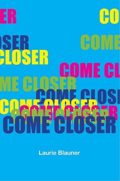 Blauner, L: Come Closer