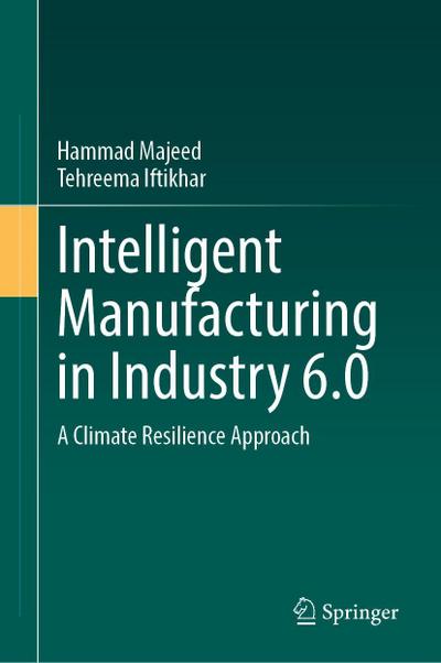 Intelligent Manufacturing in Industry 6.0