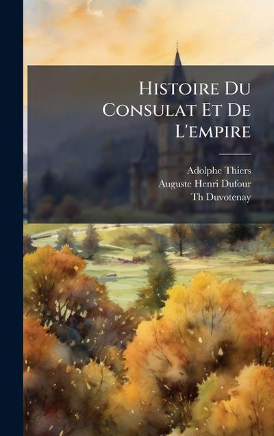 Histoire Du Consulat Et De L’empire