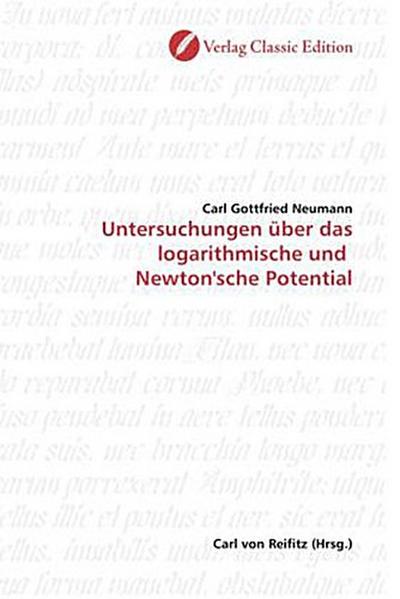 Untersuchungen über das logarithmische und Newton’sche Potential