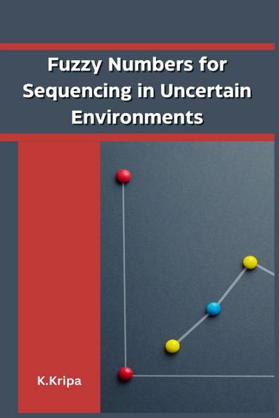 Fuzzy Numbers for Sequencing in Uncertain Environments