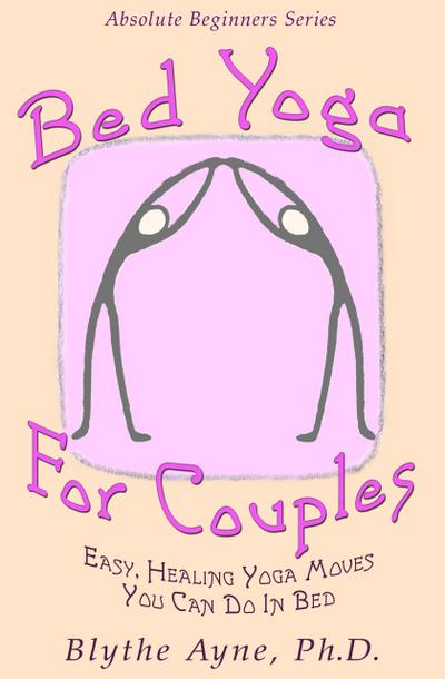 Bed Yoga for Couples (Absolute Beginners series, #3)