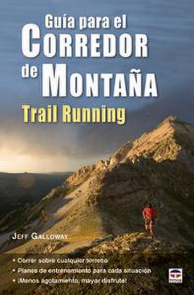 Guía para el corredor de montaña : trail running