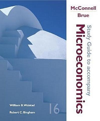 Study Guide to Accompany McConnell and Bruce Microeconomics