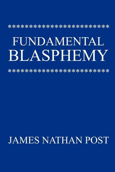 Fundamental Blasphemy