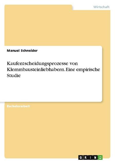 Kaufentscheidungsprozesse von Klemmbausteinliebhabern. Eine empirische Studie