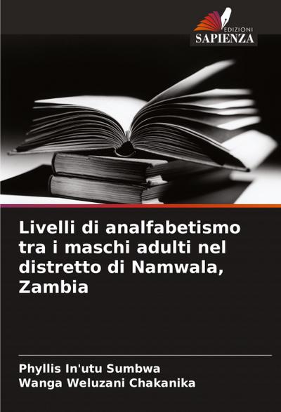 Livelli di analfabetismo tra i maschi adulti nel distretto di Namwala, Zambia