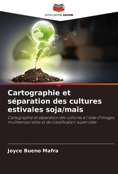 Cartographie et séparation des cultures estivales soja/maïs