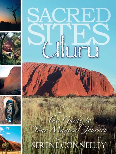 Sacred Sites: Uluru (The Guide to Your Magical Journey, #7)