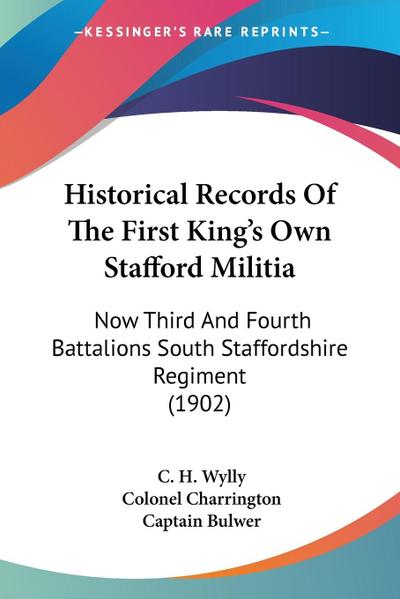 Historical Records Of The First King’s Own Stafford Militia