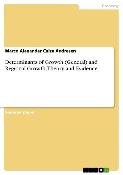 Determinants of Growth (General) and Regional Growth, Theory and Evidence