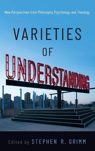Varieties of Understanding