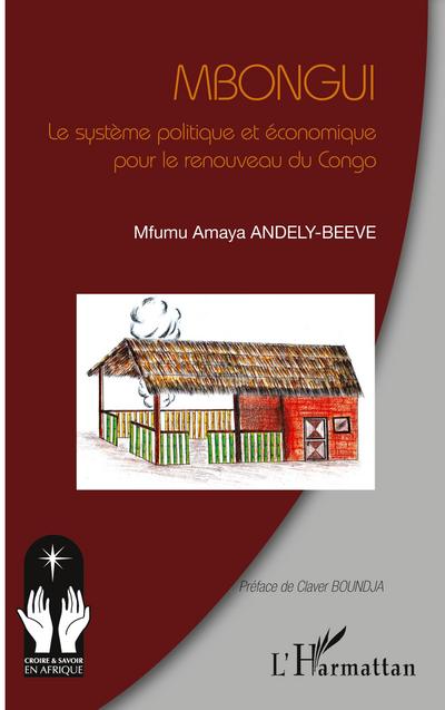 Mbongui. Le système politique et économique pour le renouveau du Congo