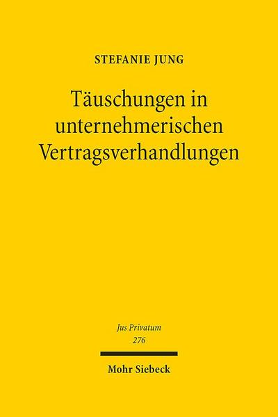 Täuschungen in unternehmerischen Vertragsverhandlungen