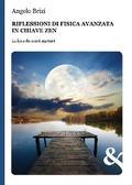Riflessioni di Fisica avanzata in chiave Zen