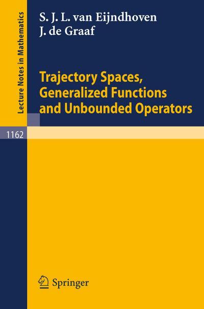 Trajectory Spaces, Generalized Functions and Unbounded Operators