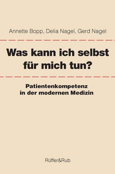 Was kann ich selbst für mich tun?: Patientenkompetenz in der modernen Medizin