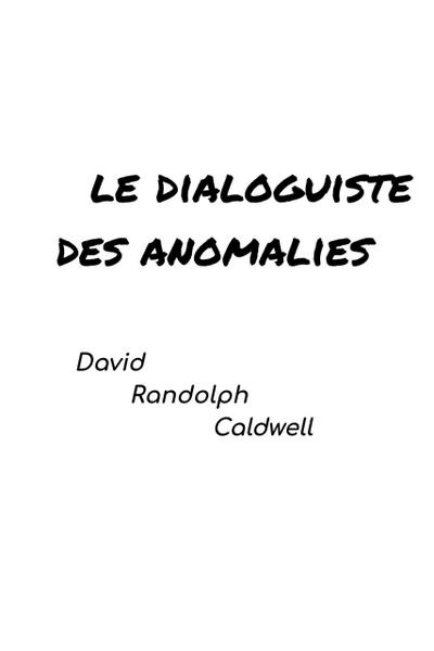 Le Dialoguiste Des Anomalies