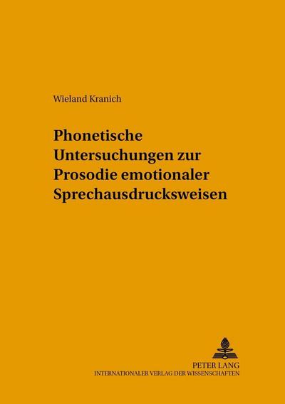 Hallesche Schriften zur Sprechwissenschaft und Phonetik Phonetische Untersuchungen zur Prosodie emotionaler Sprechausdrucksweisen