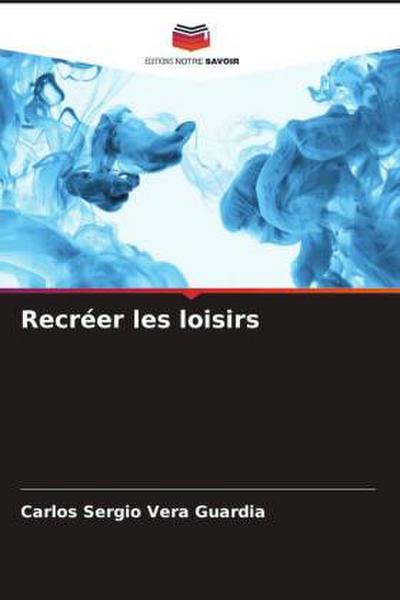 Recréer les loisirs