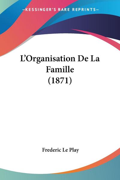 L’Organisation De La Famille (1871)