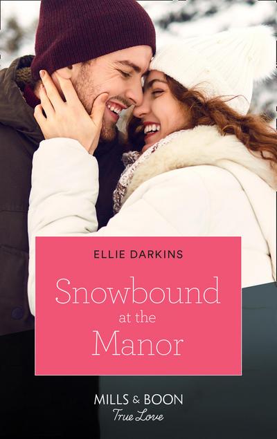 Snowbound At The Manor (Mills & Boon True Love)