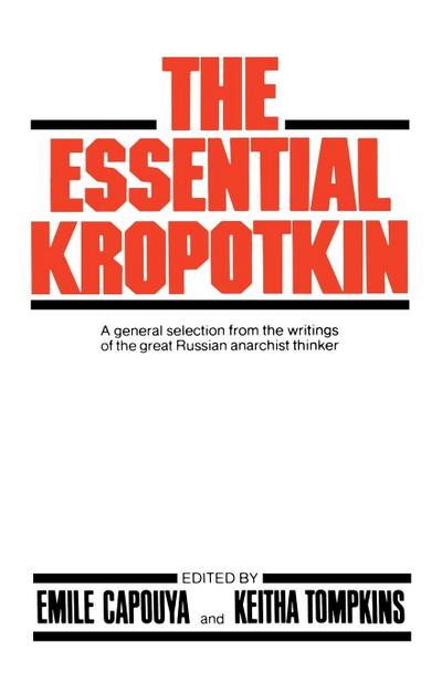 The Essential Kropotkin the Essential Kropotkin