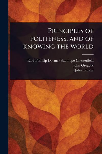 Principles of Politeness, and of Knowing the World
