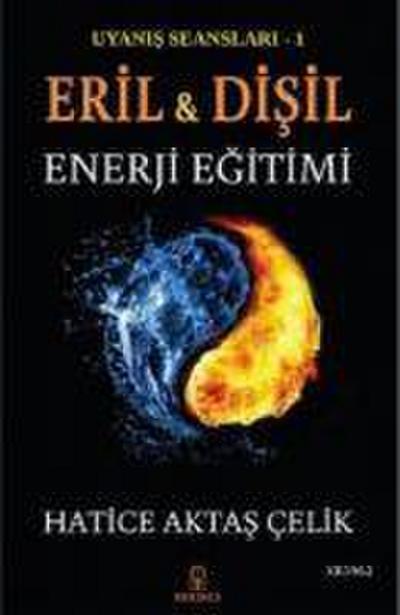 Eril ve Disil Enerji Egitimi - Uyanis Seanslari 1